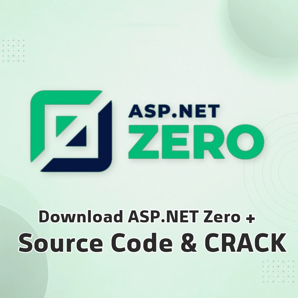 ASP.NET Zero v15.3.0 Source Code & CRACK – Build Enterprise Web Apps Faster 更快构建企业级 Web 应用程序