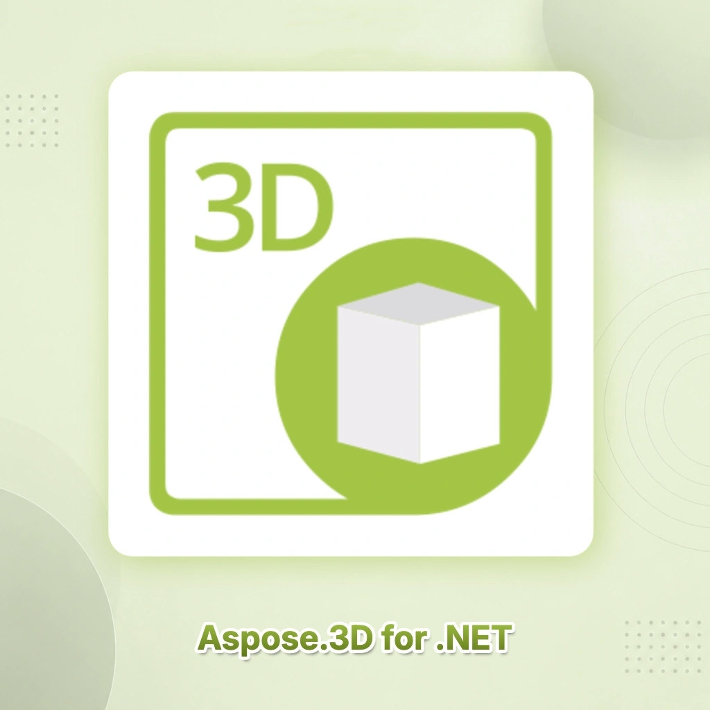 Aspose.3D for .NET v26.4.0 – .NET 3D File Manipulation APIs 开发工具